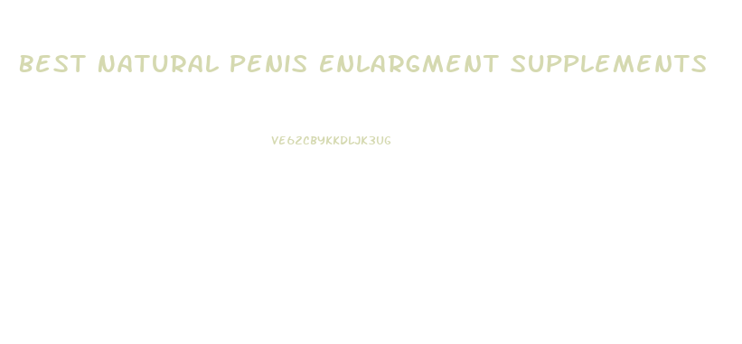 Best Natural Penis Enlargment Supplements