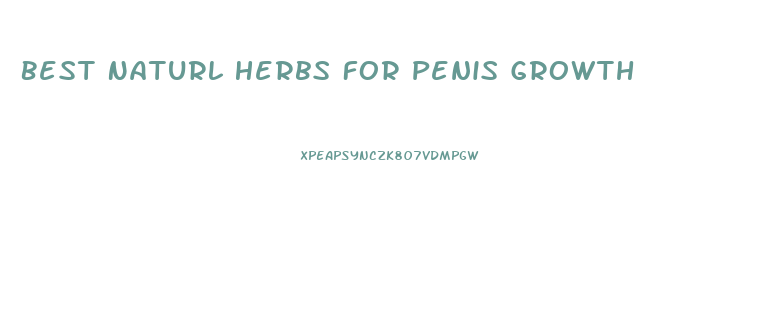 Best Naturl Herbs For Penis Growth