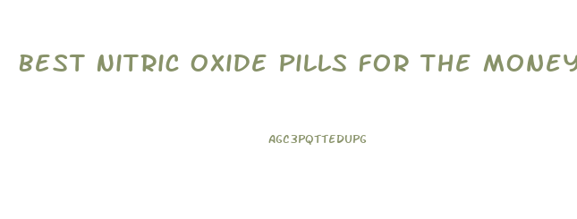 Best Nitric Oxide Pills For The Money Male Enhancement