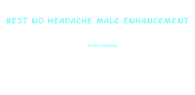 Best No Headache Male Enhancement