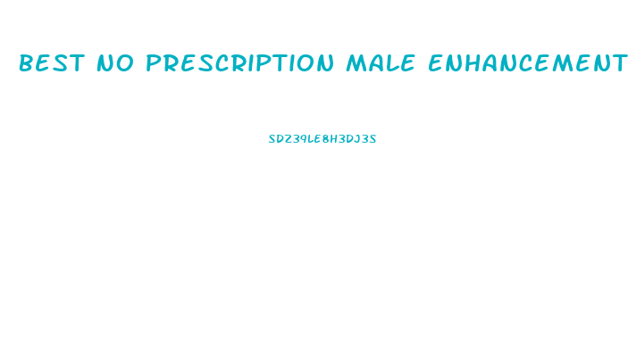 Best No Prescription Male Enhancement Pill