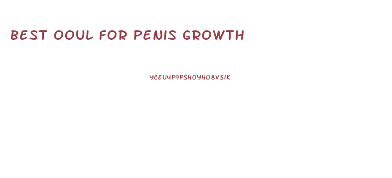 Best Ooul For Penis Growth