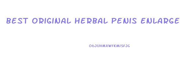 Best Original Herbal Penis Enlargement Pills
