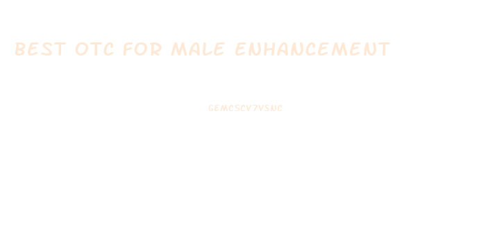 Best Otc For Male Enhancement