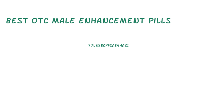 Best Otc Male Enhancement Pills