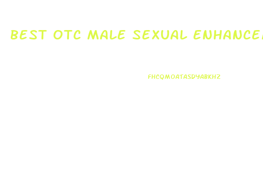 Best Otc Male Sexual Enhancement