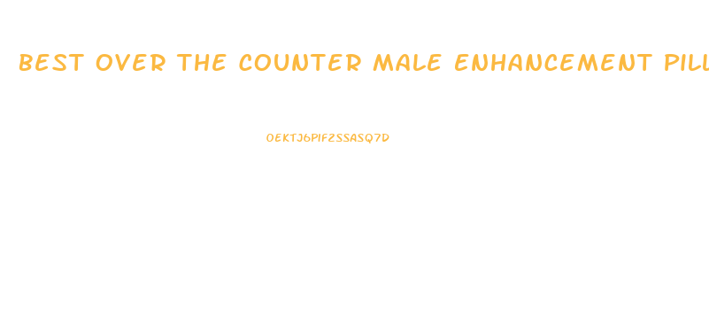 Best Over The Counter Male Enhancement Pill Walgreens