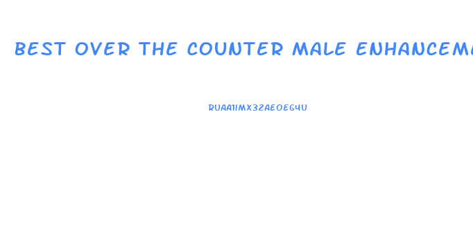 Best Over The Counter Male Enhancement Pills 2020