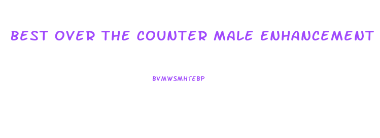 Best Over The Counter Male Enhancement Supplement Amazon