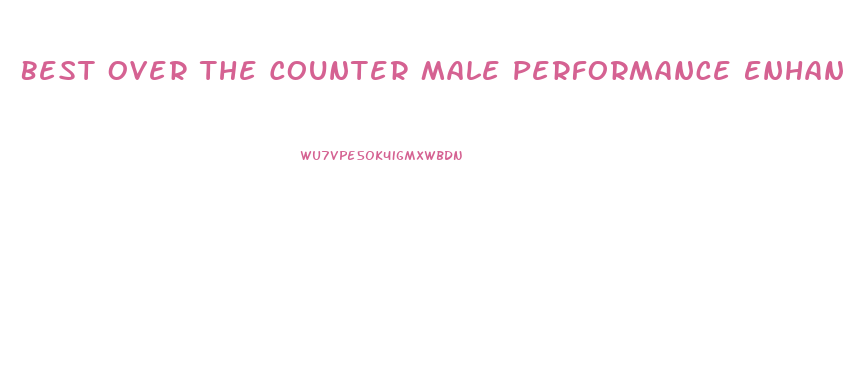 Best Over The Counter Male Performance Enhancer