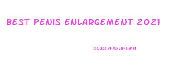 Best Penis Enlargement 2021