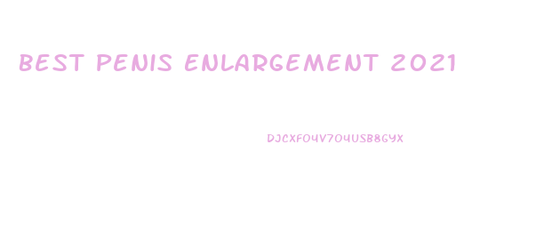 Best Penis Enlargement 2021