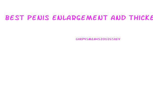 Best Penis Enlargement And Thickener Medicine