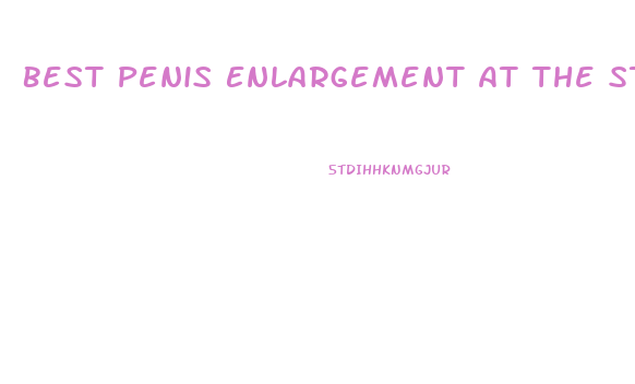 Best Penis Enlargement At The Stores