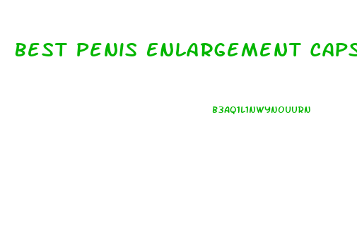 Best Penis Enlargement Capsules