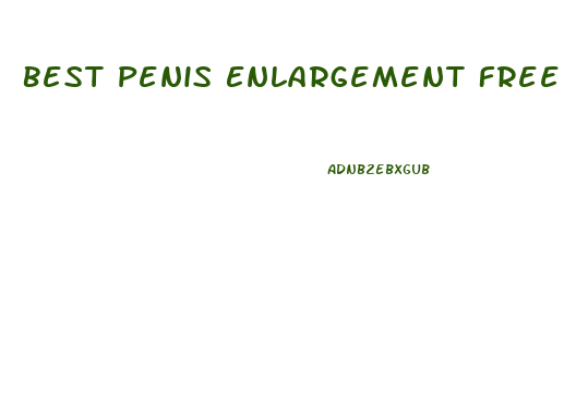 Best Penis Enlargement Free Trial