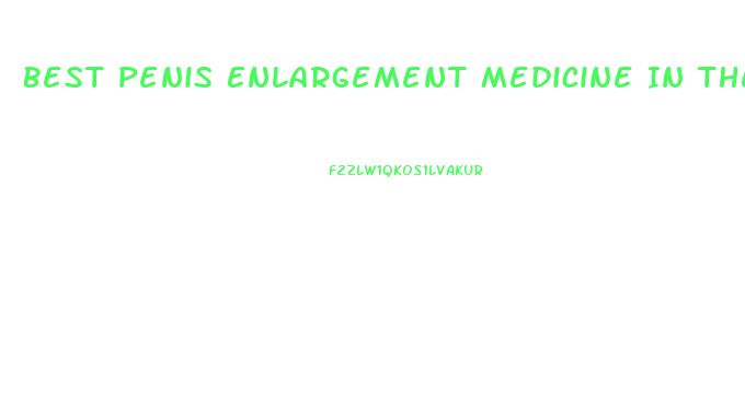 Best Penis Enlargement Medicine In The World