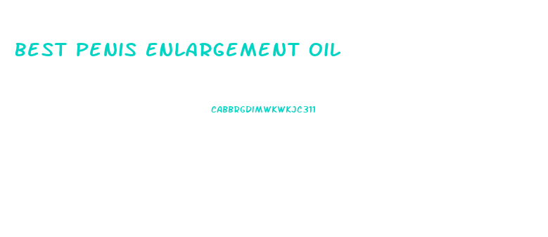 Best Penis Enlargement Oil