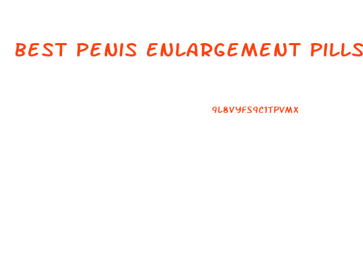 Best Penis Enlargement Pills 2023