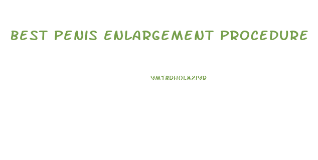 Best Penis Enlargement Procedure