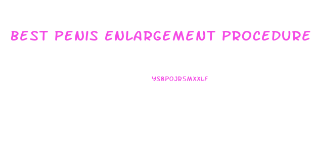 Best Penis Enlargement Procedure