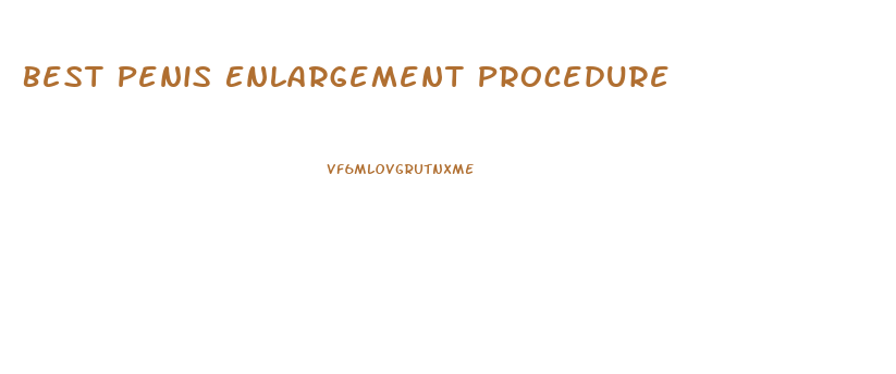 Best Penis Enlargement Procedure