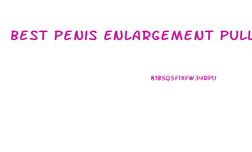 Best Penis Enlargement Pulls