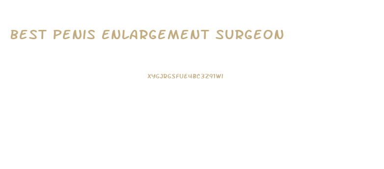 Best Penis Enlargement Surgeon