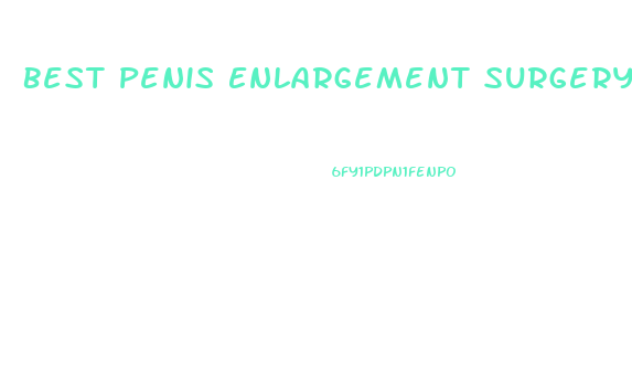 Best Penis Enlargement Surgery