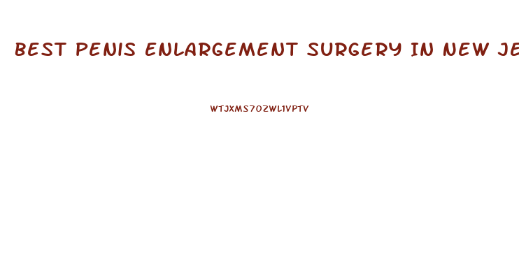 Best Penis Enlargement Surgery In New Jersey