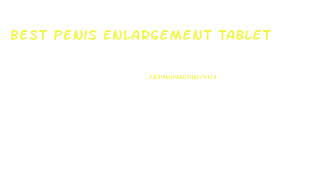 Best Penis Enlargement Tablet