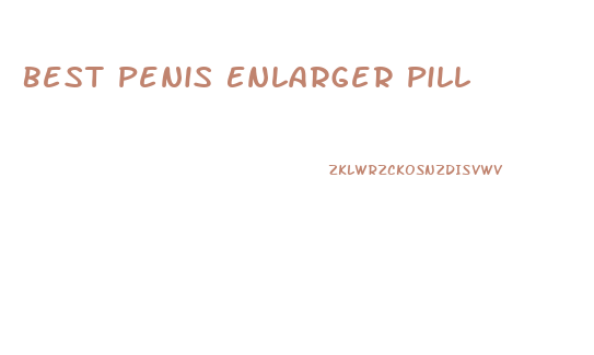 Best Penis Enlarger Pill