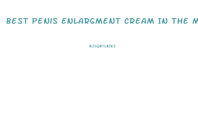 Best Penis Enlargment Cream In The Market