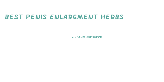 Best Penis Enlargment Herbs