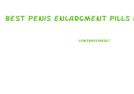 Best Penis Enlargment Pills For Growth