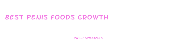 Best Penis Foods Growth