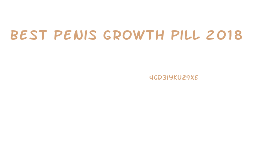 Best Penis Growth Pill 2018