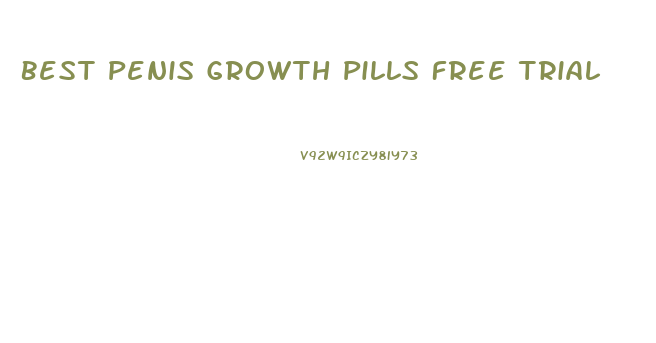 Best Penis Growth Pills Free Trial