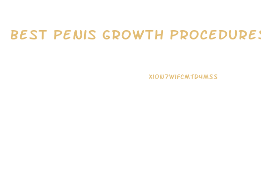 Best Penis Growth Procedures