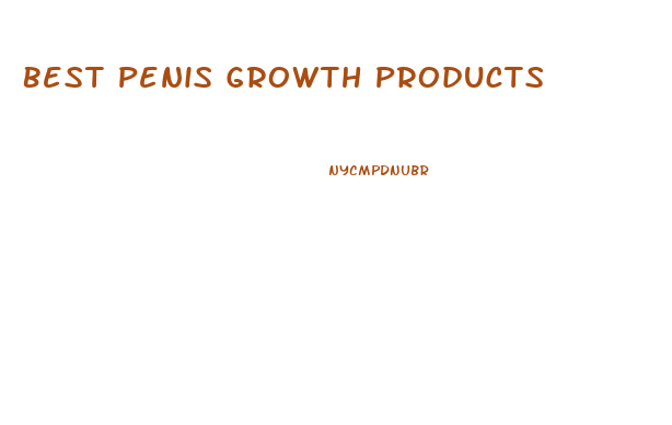 Best Penis Growth Products