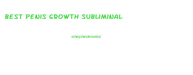 Best Penis Growth Subliminal