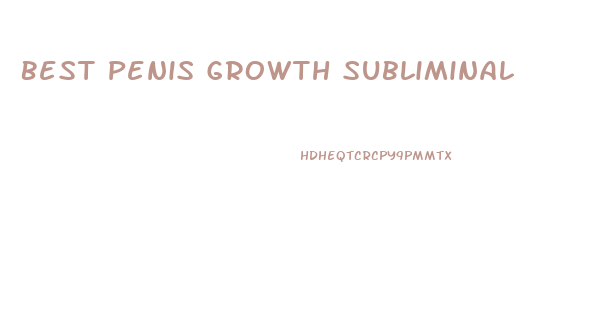 Best Penis Growth Subliminal