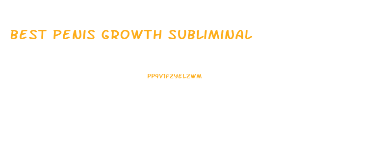 Best Penis Growth Subliminal