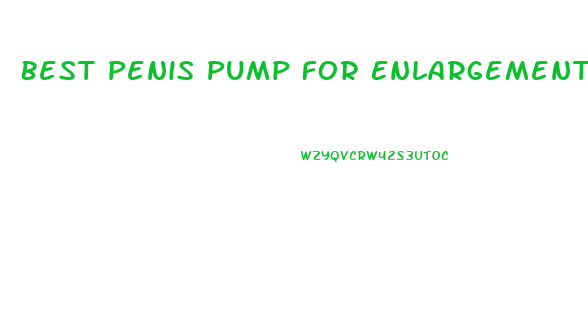 Best Penis Pump For Enlargement