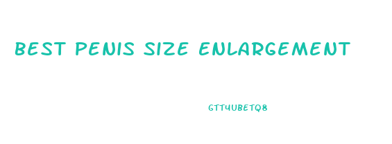 Best Penis Size Enlargement