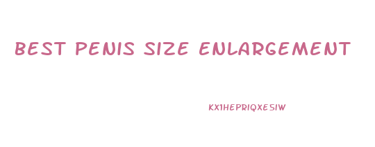 Best Penis Size Enlargement