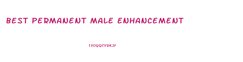 Best Permanent Male Enhancement