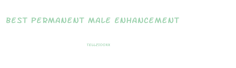 Best Permanent Male Enhancement