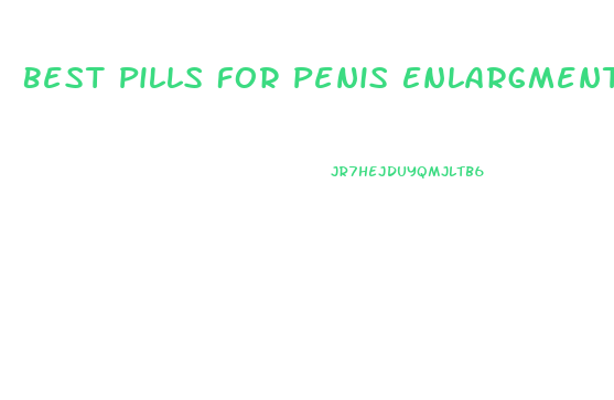 Best Pills For Penis Enlargment
