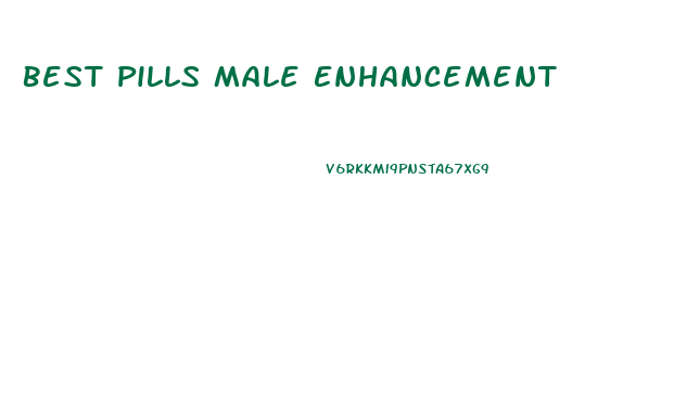Best Pills Male Enhancement